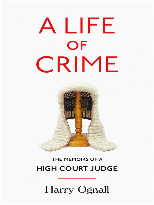 Title details for A Life of Crime by Harry Ognall - Available